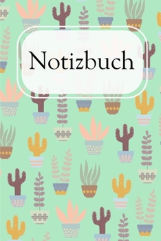Notizbuch: Modernes Sommer Kaktus Muster Chic Sukkulenten Notizbuch liniert 120 Seiten für Notizen Zeichnungen Formeln Organizer Tagebuch (German Edition)