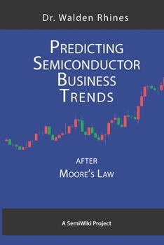 Paperback Predicting Semiconductor Business Trends After Moore's Law Book