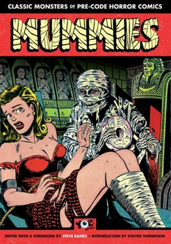 Paperback Mummies!: Classic Monsters of Pre-Code Horror Comics Book