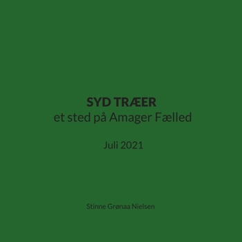 SYD TRÆER et sted på Amager Fælled: Juli 2021 (Danish Edition)