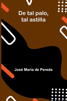 De tal palo, tal astilla (Spanish Edition)