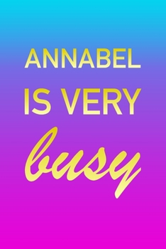 Paperback Annabel: I'm Very Busy 2 Year Weekly Planner with Note Pages (24 Months) - Pink Blue Gold Custom Letter A Personalized Cover - Book