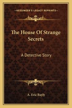 Paperback The House Of Strange Secrets: A Detective Story Book