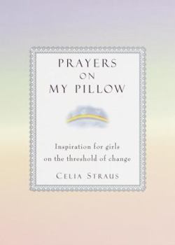 Hardcover Prayers on My Pillow: Inspiration for Girls on the Threshold of Change Book