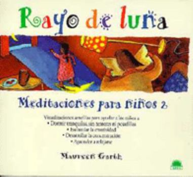 Paperback Rayo De Luna/ Moonbeam: Meditaciones Par Ninos/ Meditations for Children (El Nino Y Su Mundo / Children and Their World) (Spanish Edition) [Spanish] Book