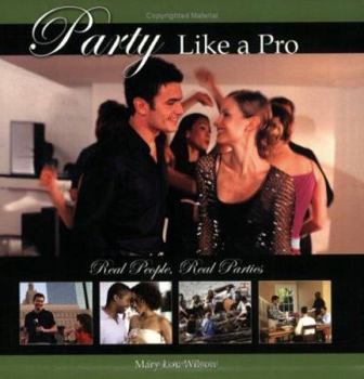 Hardcover Party Like a Pro: Real People, Real Parties Book