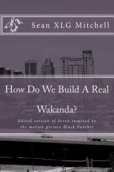 Paperback How Do We Build A Real Wakanda?: Social analysis inspired by the major motion film Black Panther Book
