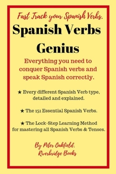 Paperback Spanish Verbs Genius.: Everything you need to conquer Spanish verbs and speak Spanish correctly. Book