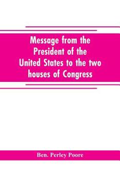 Paperback Message from the President of the United States to the two houses of Congress at the commencement of the second session of the forty-seventh Congress, Book