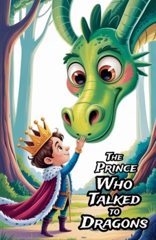 Paperback The Prince Who Talked to Dragons Book