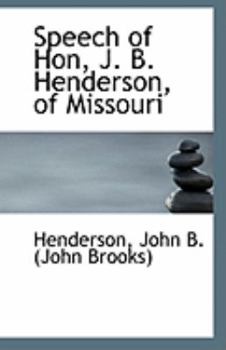 Paperback Speech of Hon, J. B. Henderson, of Missouri Book