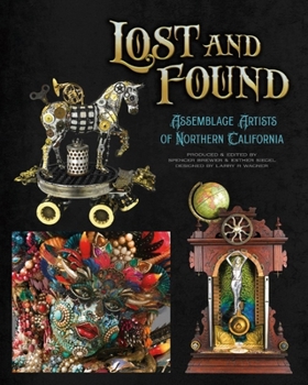 Lost and Found : Assemblage Artists of Northern California