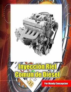 Inyección Riel Común de Diésel: Componentes Electrónicos Explicados (Spanish Edition)