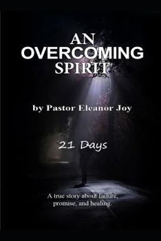 Paperback An Overcoming Spirit: 21 Days Book