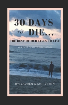 Paperback 30 Days to Die.. The Rest of Our Lives To Live Book