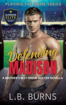 Paperback Defending Madison: Sexy as Sin Series (Playing the Game Series) Book