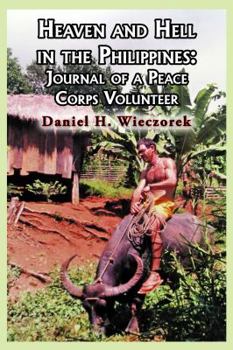 Hardcover Heaven and Hell in the Philippines: Journal of a Peace Corps Volunteer Book