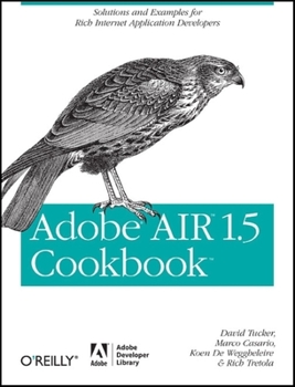 Paperback Adobe Air 1.5 Cookbook: Solutions and Examples for Rich Internet Application Developers Book