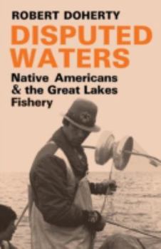 Paperback Disputed Waters: Native Americans and the Great Lakes Fishery Book