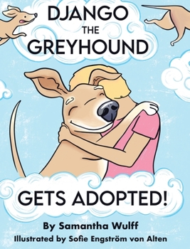 Hardcover Django the Greyhound: Gets Adopted! Book