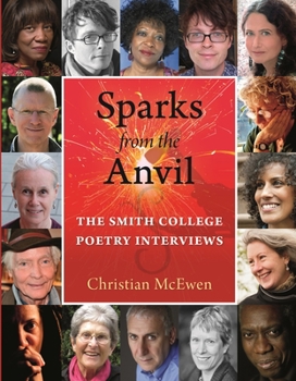 Paperback Sparks from the Anvil: The Smith College Poetry Interviews Book