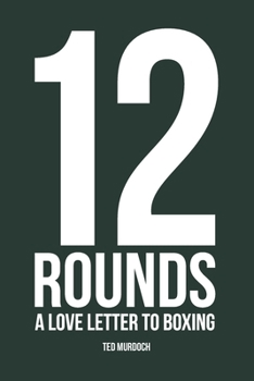 Paperback 12 Rounds: A love letter to Boxing. Book