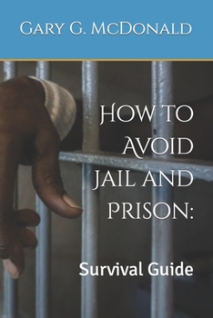 Paperback How to Avoid Jail and Prison: : Survival Guide Book