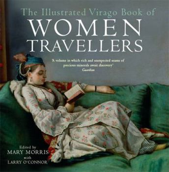 The Illustrated Virago Book of Women Travellers - Book  of the Virago Book