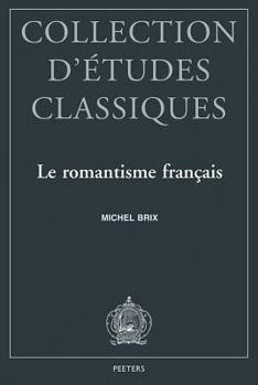 Paperback Le Romantisme Francais: Esthetique Platonicienne Et Modernite Litteraire [French] Book