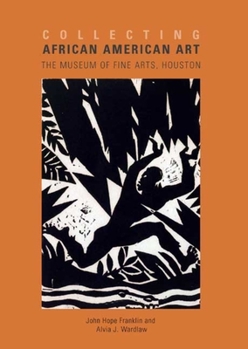 Paperback Collecting African American Art: The Museum of Fine Arts, Houston Book