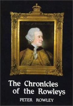 Hardcover The Chronicles of the Rowleys: English Life in the 18th and 19th Centuries Book