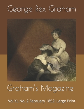 Paperback Graham's Magazine Vol XL No. 2 February 1852: Large Print Book