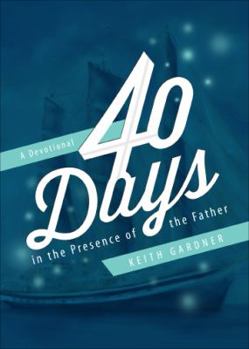 Paperback 40 Days in the Presence of the Father: A Devotional Book