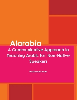 Paperback Alarabia: A Communicative Approach to Learning Arabic for Non-Native Speakers Book