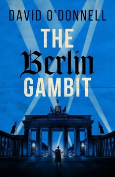 Paperback The Berlin Gambit: A Page-Turning WWII Thriller Based on True Events Book
