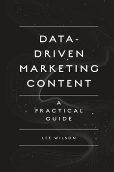 Paperback Data-Driven Marketing Content: A Practical Guide Book