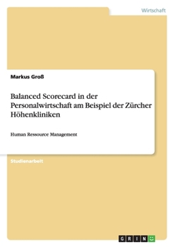 Paperback Balanced Scorecard in der Personalwirtschaft am Beispiel der Zürcher Höhenkliniken: Human Ressource Management [German] Book