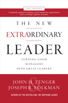 Hardcover The New Extraordinary Leader: Turning Good Managers Into Great Leaders Book