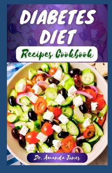 Paperback Diabetes Diet Recipes Cookbook: 20 Nutritional Step-by-Step Recipe Guide to Manage and Prevent Diabetic Book