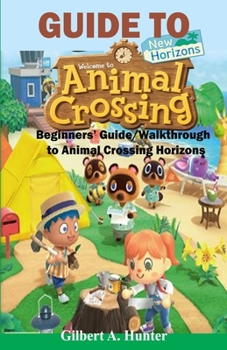Paperback Guide to Animal Crossing New Horizons: Beginners' Guide/Walkthrough to Animal Crossing Horizons Book