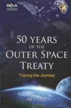 Hardcover 50 Years of the Outer Space Treaty: Tracing the Journey Book