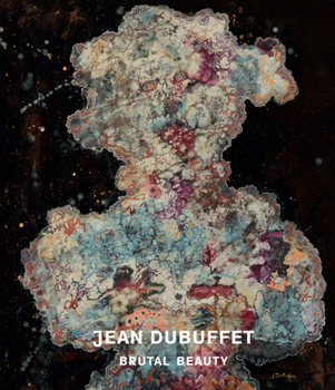 Hardcover Jean Dubuffet: Brutal Beauty Book