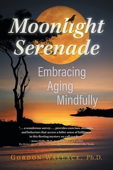 Paperback Moonlight Serenade: Embracing Aging Mindfully Book