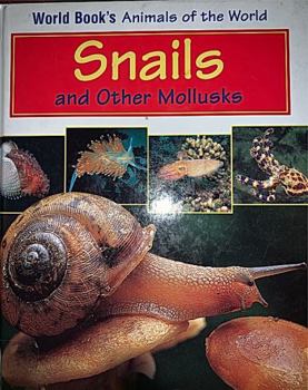 Hardcover Snails and Other Mollusks (World Book's Animals of the World) Book