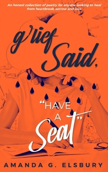 Paperback Grief Said, "Have a Seat." Book