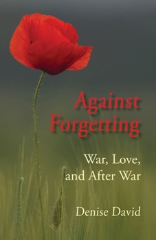Paperback Against Forgetting: War, Love, and After War Book