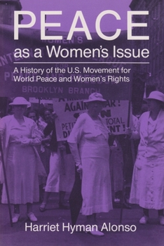 Hardcover Peace as a Woman's Issue: A History of the U.S. Movement for World Peace and Women's Rights Book