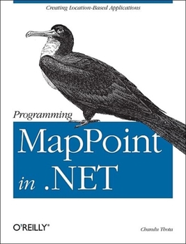 Paperback Programming Mappoint in .Net: Creating Location-Based Applications Book