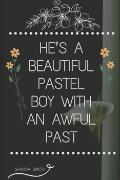 Paperback He's a Beautiful Pastel Boy with An Awful Past Book