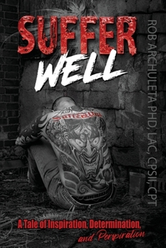 Paperback Suffer Well: A Tale of Inspiration, Determination, and Perspiration Book